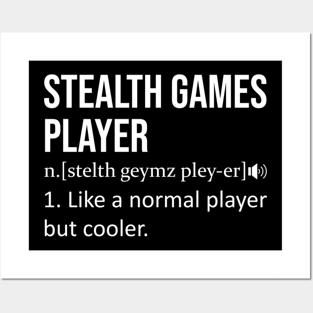 Stealth Games Player - Dictionary Definition Quote Wall Art by BlueTodyArt